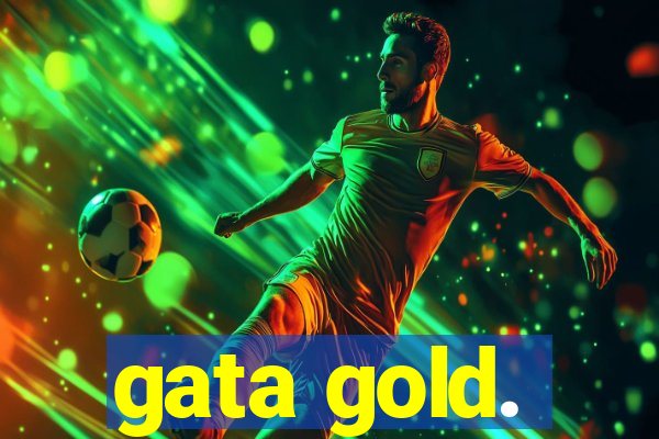 gata gold.